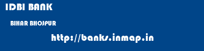 IDBI BANK  BIHAR BHOJPUR    banks information 